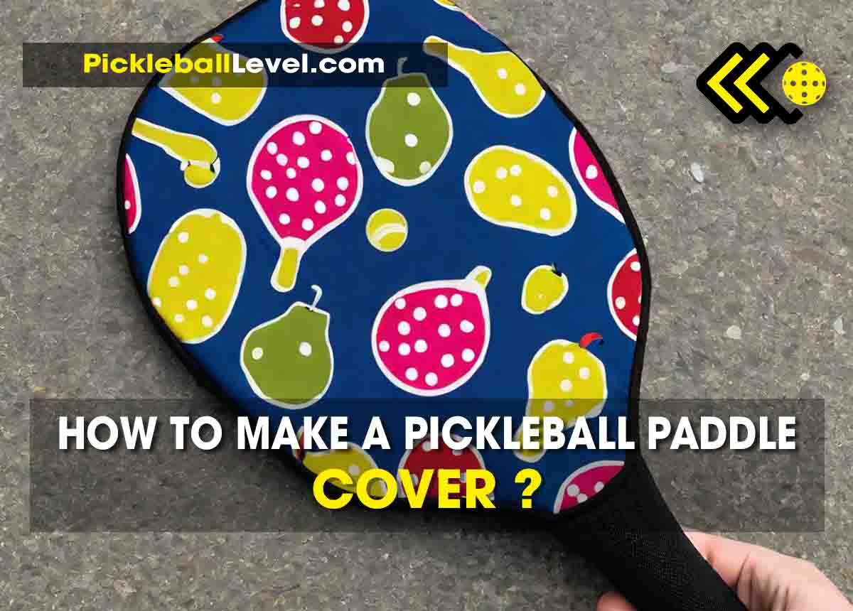 how to make a pickleball paddle cover