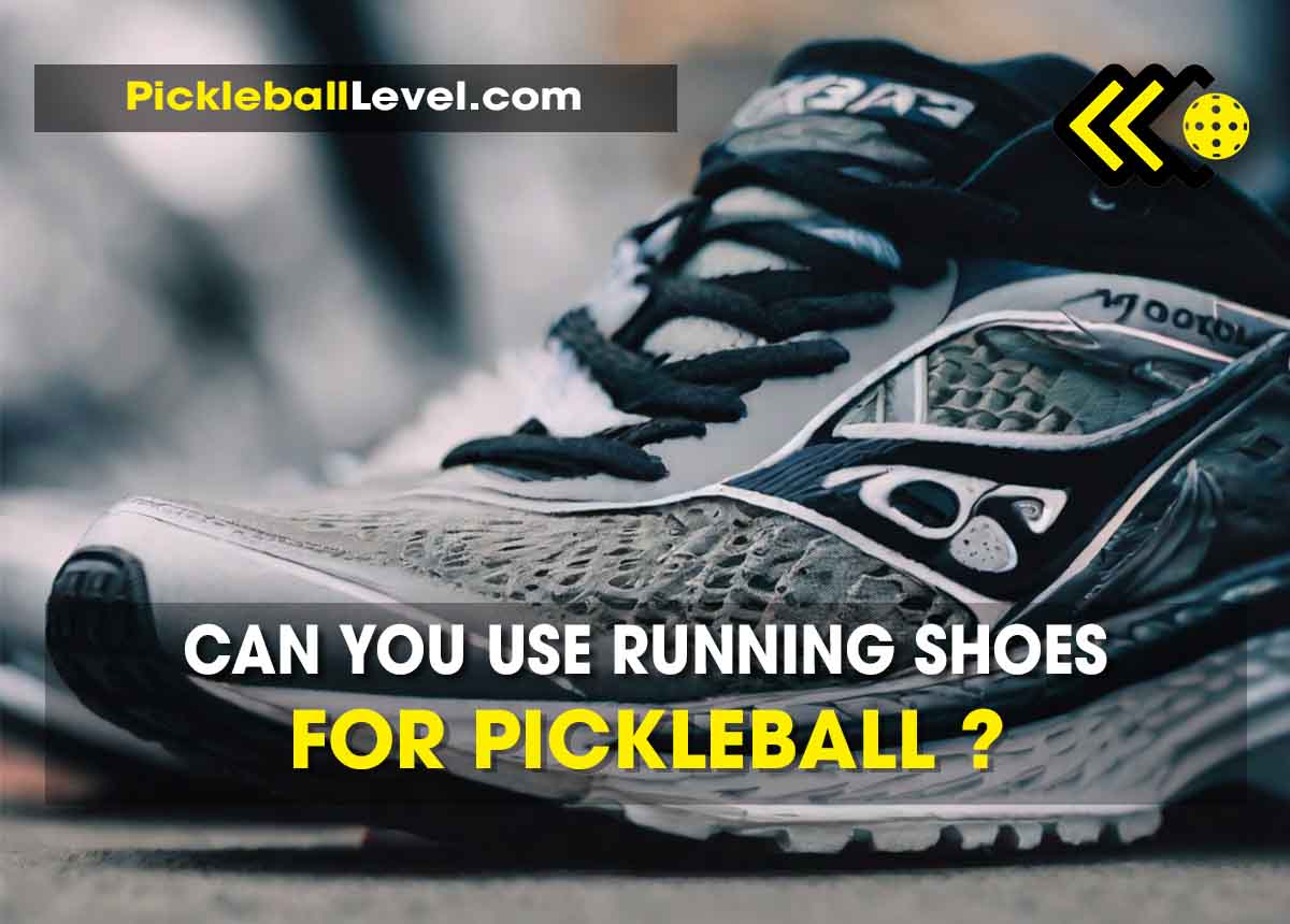 Can You Use Running Shoes for Pickleball