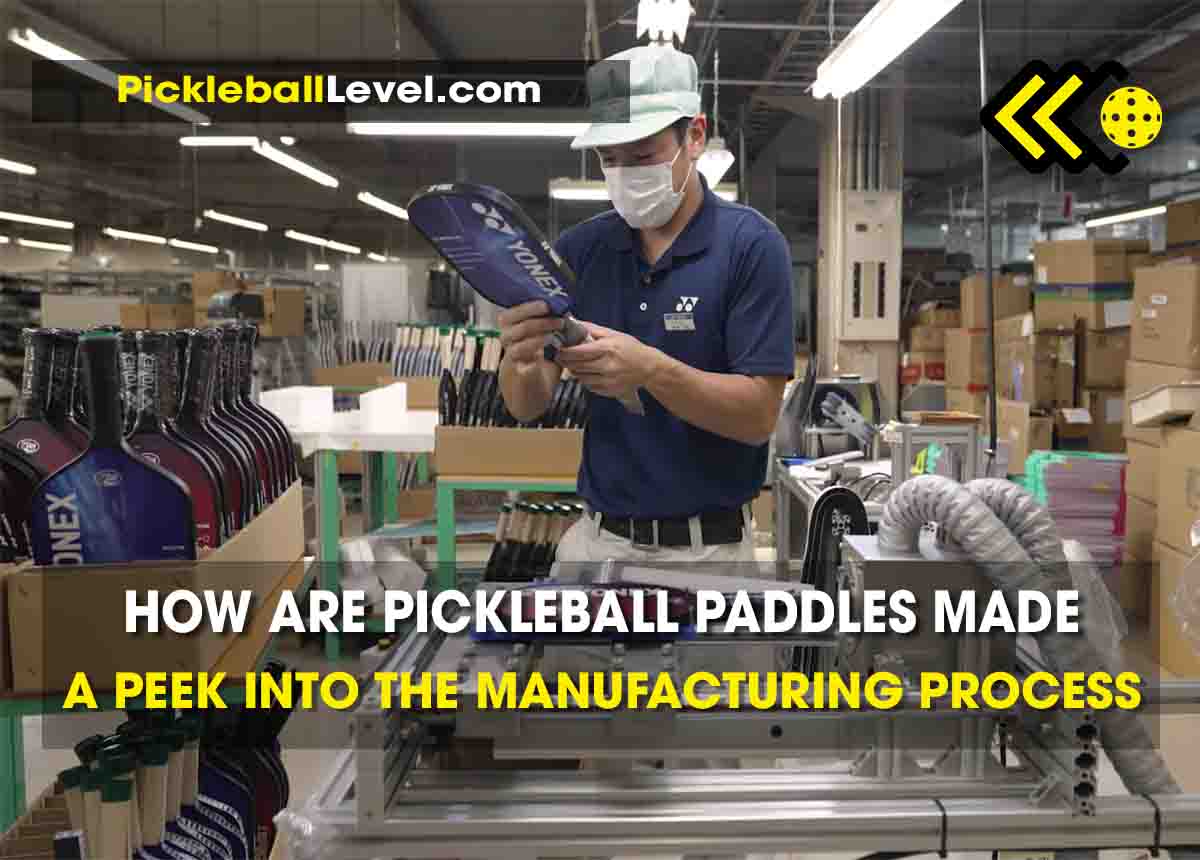 How Are Pickleball Paddles Made