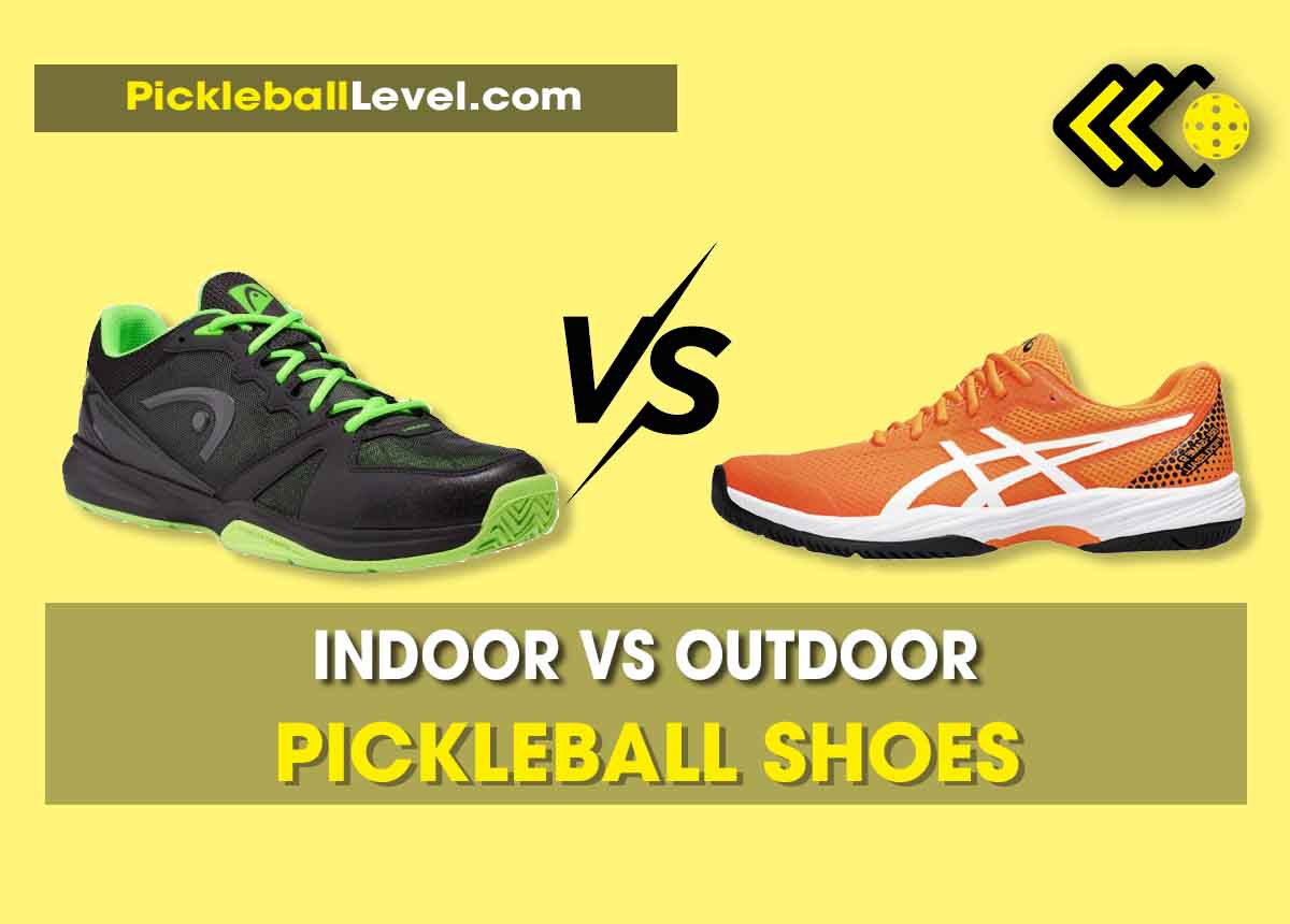 indoor vs outdoor pickleball shoes